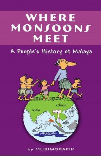 Where Monsoons Meet: A People's History Of Malaya