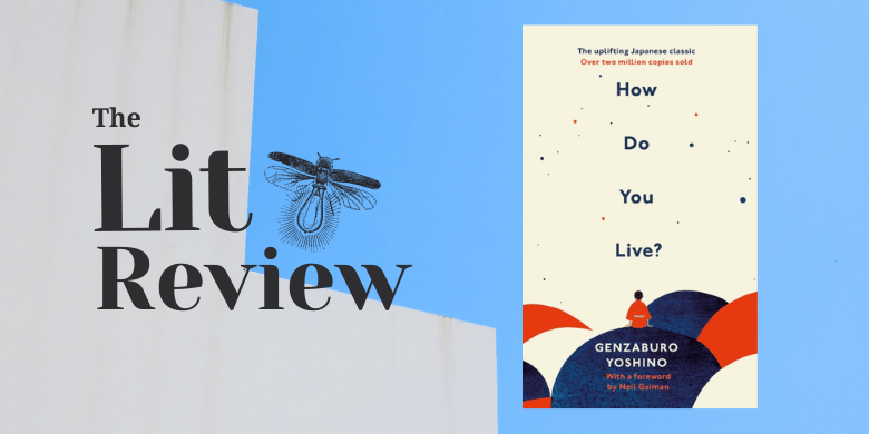 Lit Review: 'How Do You Live' by Genzaburo Yoshino - Lit Books