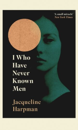 I Who Have Never Known Men