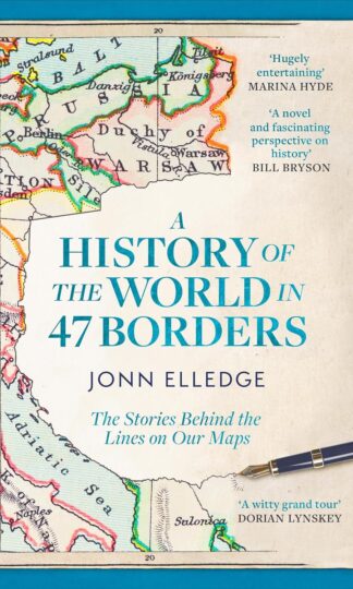 A History of the World in 47 Borders