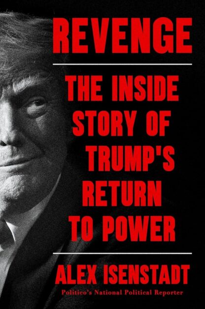 Revenge: The Inside Story of Trump’s Return to Power