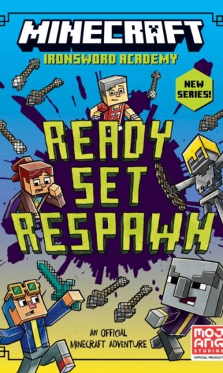 Minecraft: Ready. Set. Respawn! (Ironsword Academy Book 1)