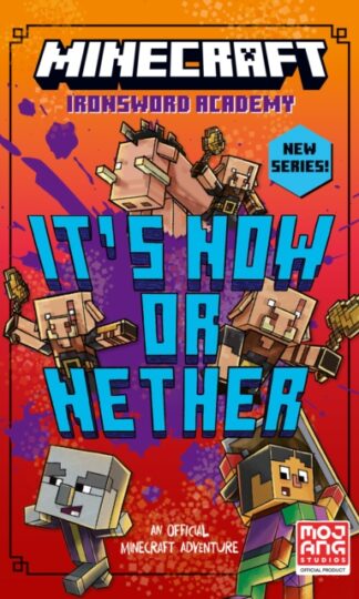 Minecraft: It's Now or Nether! (Ironsword Academy Book 2)
